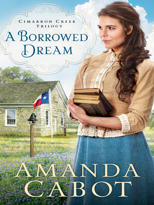 Title details for A Borrowed Dream by Amanda Cabot - Available